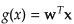  g(x)=wTx