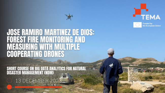 Jose Ramiro Martinez De Dios: Forest Fire Monitoring and Measuring with Multiple Cooperating Drones